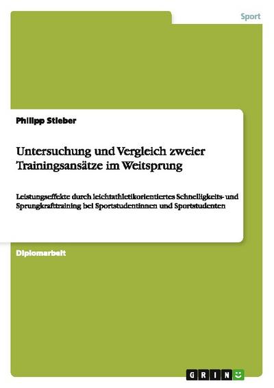 Untersuchung und Vergleich zweier Trainingsansätze im Weitsprung - Philipp Stieber