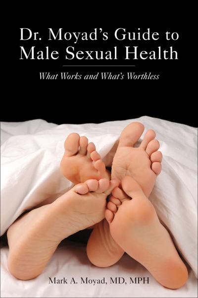 Dr. Moyad’s Guide to Male Sexual Health