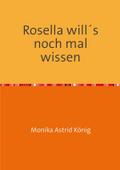 Rosella will’s nochmal wissen