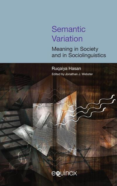 Semantic Variation: Meaning in Society and in Sociolinguistics