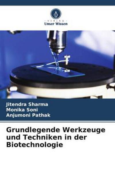 Grundlegende Werkzeuge und Techniken in der Biotechnologie