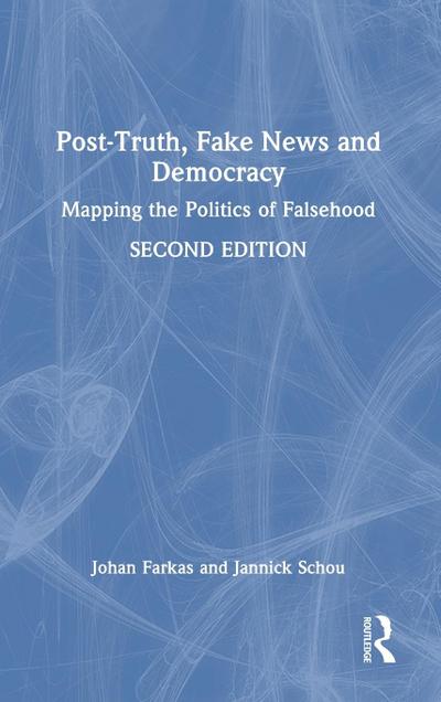 Post-Truth, Fake News and Democracy