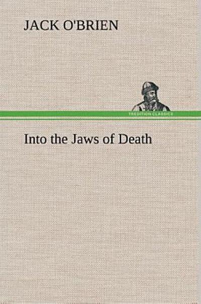 Into the Jaws of Death
