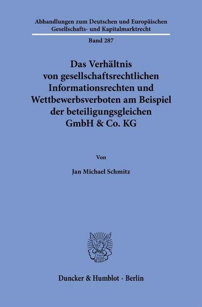Das Verhältnis von gesellschaftsrechtlichen Informationsrechten und Wettbewerbsverboten am Beispiel der beteiligungsgleichen GmbH & Co. KG