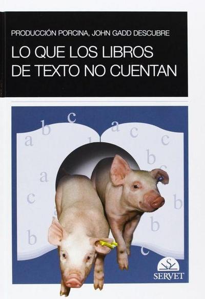 Producción Porcina. John Gadd Descubre Lo Que Los Libros de Texto No Cuentan