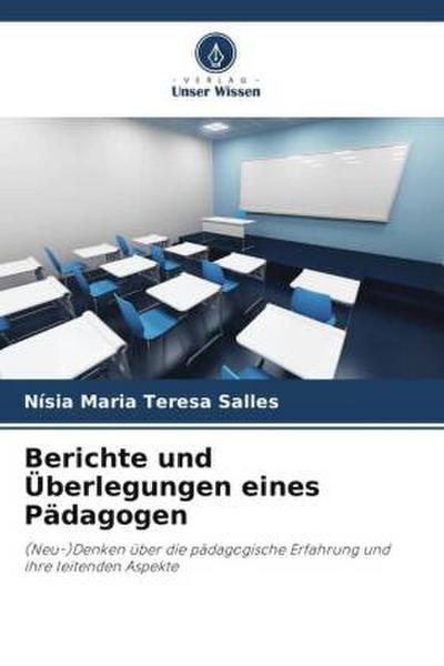 Berichte und Überlegungen eines Pädagogen