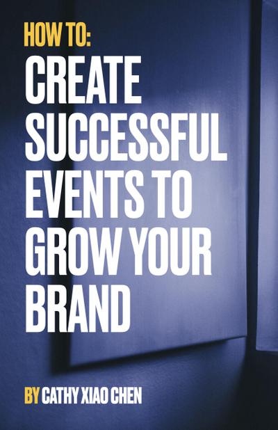 How To: Create Successful Events To Grow Your Brand