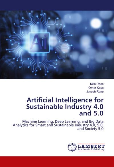 Artificial Intelligence for Sustainable Industry 4.0 and 5.0