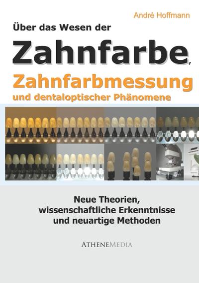 Über das Wesen der Zahnfarbe, Zahnfarbmessung und dentaloptischer Phänomene