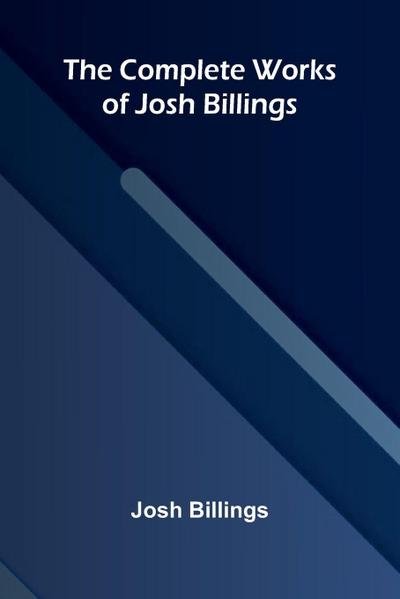 The Complete Works of Josh Billings