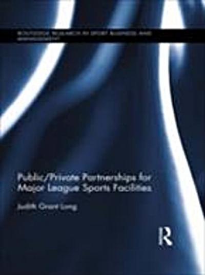 Public-Private Partnerships for Major League Sports Facilities