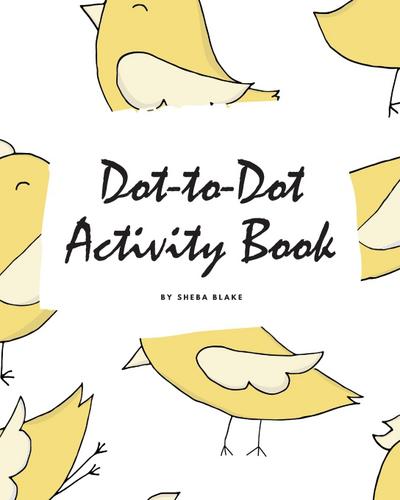 Dot-to-Dot with Animals Activity Book for Children (8x10 Coloring Book / Activity Book)
