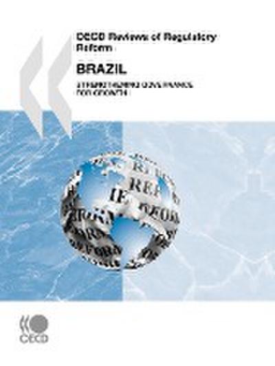 OECD Reviews of Regulatory Reform Brazil - Oecd Publishing