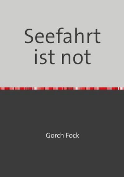 Seefahrt ist not