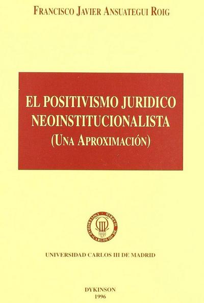 El positivismo jurídico neoinstitucionalista