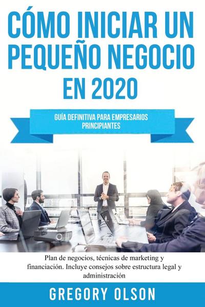 Cómo iniciar un pequeño negocio en 2020