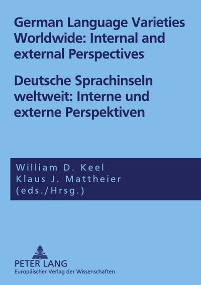 Deutsche Sprachinseln weltweit: Interne und externe Perspektiven- German Language Varieties Worldwide: Internal and external Perspectives
