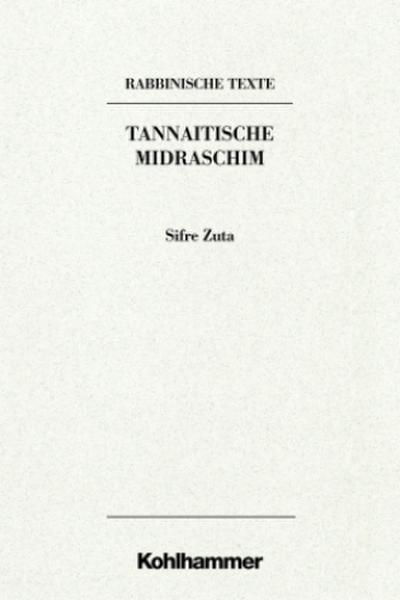 Rabbinische Texte, Zweite Reihe: Tannaitische Midraschim. Band III A: Sifre Zuta