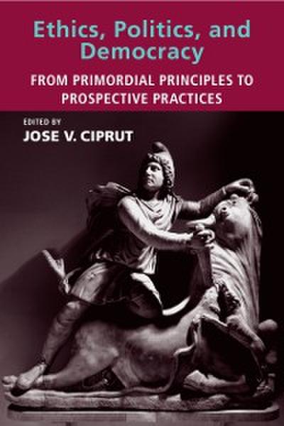 Ethics, Politics, and Democracy