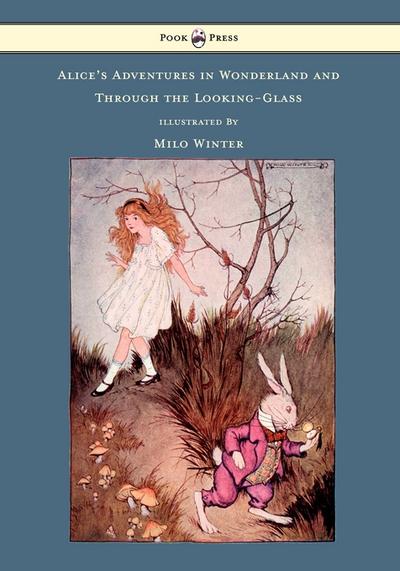 Alice’s Adventures In Wonderland And Through The Looking-Glass - Illustrated by Milo Winter