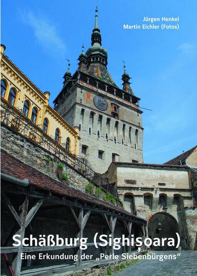 Schäßburg (Sighisoara) - Eine Erkundung der ’Perle Siebenbürgens’