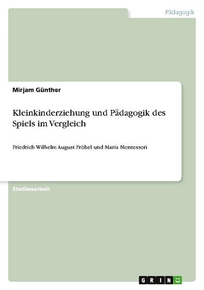 Kleinkinderziehung und Pädagogik des Spiels im Vergleich