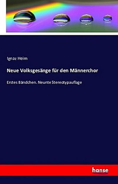 Neue Volksgesänge für den Männerchor