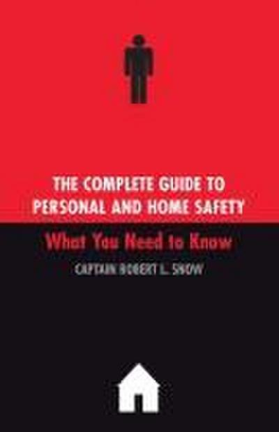 The Complete Guide to Personal and Home Safety