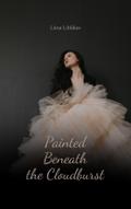Painted Beneath the Cloudburst