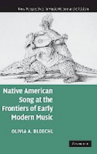 Native American Song at the Frontiers of Early Modern             Music