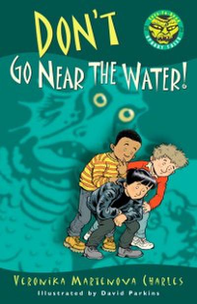 Don’t Go Near the Water!