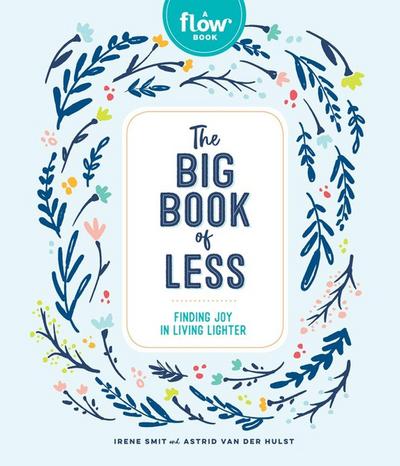 Flow: The Big Book of Less - Irene Smit