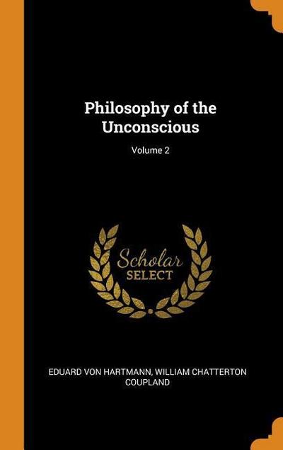 Philosophy of the Unconscious; Volume 2