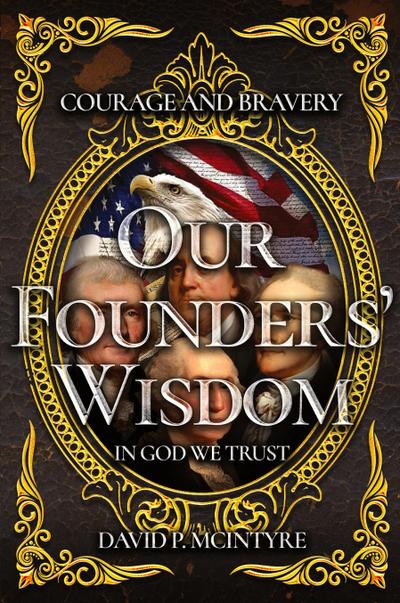 Our Founders’ Wisdom