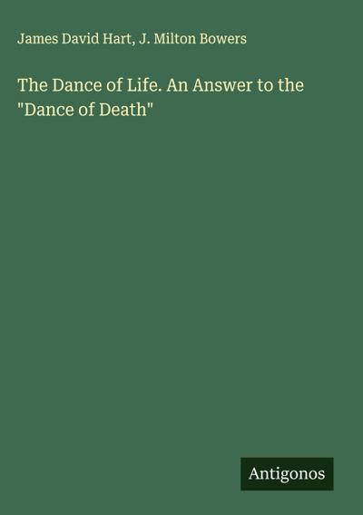 The Dance of Life. An Answer to the "Dance of Death"