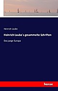 Heinrich Laube´s gesammelte Schriften: Das junge Europa (German Edition)