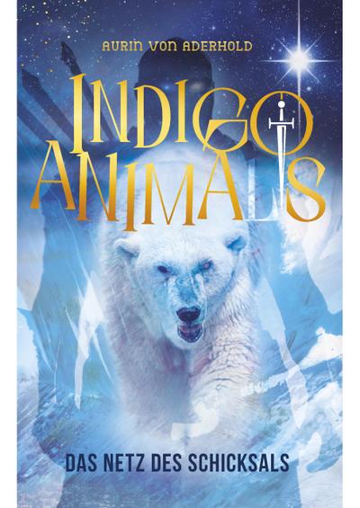 Indigo Animals (eBook, EPUB) - Aurin von Aderhold