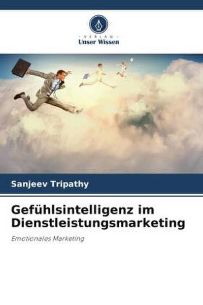 Gefühlsintelligenz im Dienstleistungsmarketing