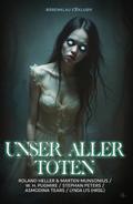 Unser aller Toten: Horror-Romane und -Erzählungen