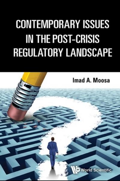 CONTEMPORARY ISSUES IN THE POST-CRISIS REGULATORY LANDSCAPE