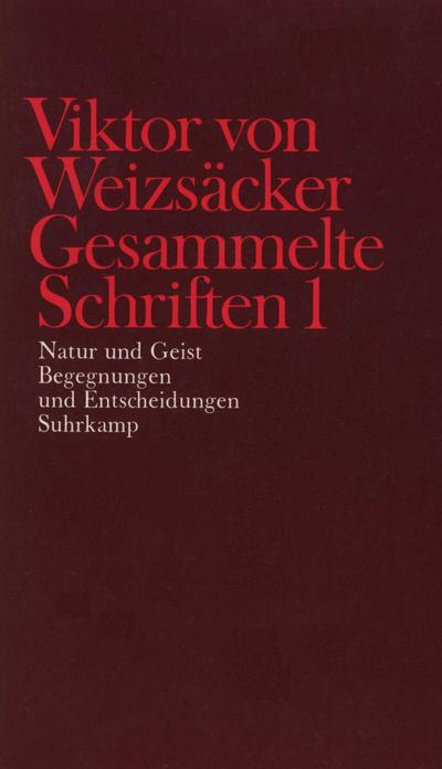 Gesammelte Schriften Natur und Geist; Begegnungen und Entscheidungen