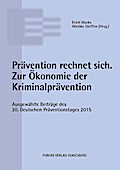 Prävention rechnet sich. Zur Ökonomie der Kriminalprävention