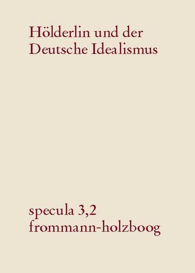 Hölderlin und der Deutsche Idealismus