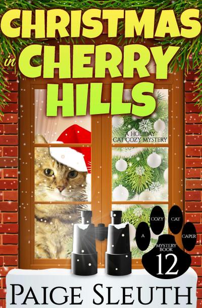 Christmas in Cherry Hills: A Holiday Cat Cozy Mystery (Cozy Cat Caper Mystery, #12)