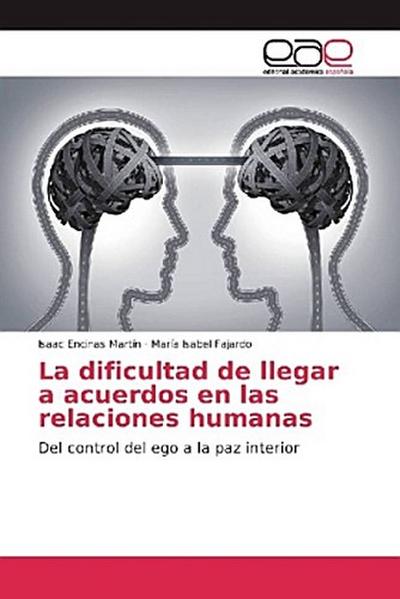 La dificultad de llegar a acuerdos en las relaciones humanas