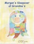 Morgan’s Sleepover at Grandma’s