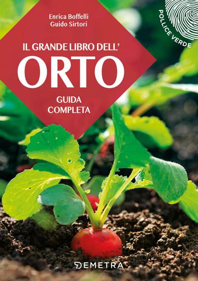 Il grande libro dell’orto. Guida completa