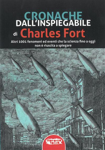Cronache dall’inspiegabile. Altri 1001 fenomeni ed eventi che la scienza fino a oggi non è riuscita a spiegare
