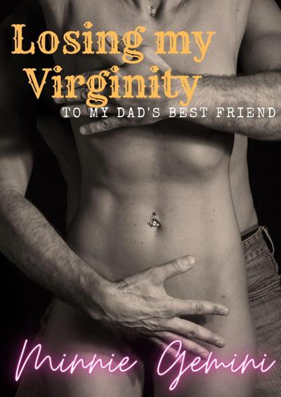 Losing My Virginity to My Dad’s Best Friend