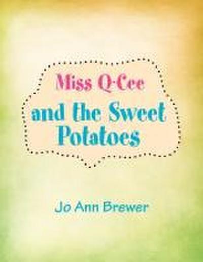 Miss Q-cee and the Sweet Potatoes